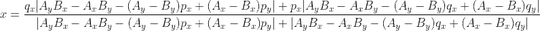 x = \frac{q_{x} {\left| A_{y} B_{x} - A_{x} B_{y} - {\left(A_{y} - B_{y}\right)} p_{x} + {\left(A_{x} - B_{x}\right)} p_{y} \right|} + p_{x} {\left| A_{y} B_{x} - A_{x} B_{y} - {\left(A_{y} - B_{y}\right)} q_{x} + {\left(A_{x} - B_{x}\right)} q_{y} \right|}}{{\left| A_{y} B_{x} - A_{x} B_{y} - {\left(A_{y} - B_{y}\right)} p_{x} + {\left(A_{x} - B_{x}\right)} p_{y} \right|} + {\left| A_{y} B_{x} - A_{x} B_{y} - {\left(A_{y} - B_{y}\right)} q_{x} + {\left(A_{x} - B_{x}\right)} q_{y} \right|}}