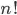 <code>n!</code>