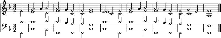  \relative f'
 <<
   {  \clef violin \key f \major \time 3/2
   <<   { \partial 2 f2 g2. a4 b2 a2. g4 f2 f g1 e2 c f g2. a4 b2 a2. g4 f2 f g e f1 \bar "|." }
        \\
        { \partial 2 f2 e1 d2 f1 c2 c e1 e c2 e1 f2 f1 c2 c c1 a  }
   >> }
   \\   \new Staff
   {  \clef bass \key f \major \time 3/2
   <<   { \partial 2 c2 c1 d2 c2. b4 a2 a g1 c c2 c1 d2 c2. b4 a2 a g1 f }
        \\
        { \partial 2 f,2 c'1 b2 f1 f2 f c'1 c f,2 c'1 b2 f1 f2 f c'1 f, }
   >> }
>> 