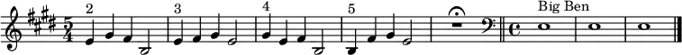 \relative c' {\set Staff.midiInstrument = #"tubular bells" \time 5/4 \key e \major e4^"2" gis fis b,2 | e4^"3" fis gis e2 | gis4^"4" e fis b,2 | b4^"5" fis' gis e2 | R1*5/4 \fermata \bar "||" \clef bass \time 4/4 e,1^"Big Ben" | e1| e1 \bar "|."| }