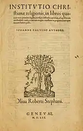 Johannes Calvin: Institutio Christianae Religionis, 1559 (erst erschien 1536)