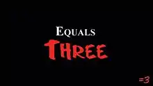 Equals Three
