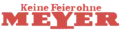 Historisches MEYER-Logo mit Schriftzug Keiner Feier ohne aus den 1970er-Jahren