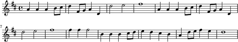  { \key d \major \relative d''
{a a a b8 cis d4 fis,8 g a4 d, d'2 e fis1 a,4 a a b8 cis d4 fis,8 g a4 d, d'2 e fis1 fis4 fis fis2 b,4 b b cis8 d e4 d cis b a d8 e fis4 e d1} } 