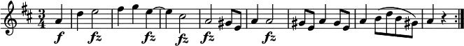 { \tempo 4 = 132 \set Score.tempoHideNote=##t \set Staff.midiInstrument = "violin" \relative a' { \key d \major \time 3/4
\partial 4 a4 \f | d4 e2 \fz | fis4 g e~ \fz | e4 cis2 \fz | a2 \fz gis8 e |
a4 a2 \fz | gis8 e a4 gis8 e | a4 b8( d b gis) | a4 r \bar ":|." }}