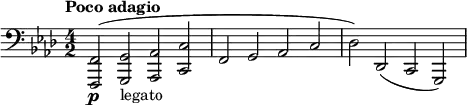 {
\language "english"
\time 4/2
\tempo "Poco adagio" %2=50
\clef bass
\key f \minor
\relative f,
\set Staff.midiInstrument = #"tuba"
(<f,,f,>2\p <g,,g,>_"legato" <af,,af,> <c,c>
f, g, af, c
df) df, (c, g,,)
}